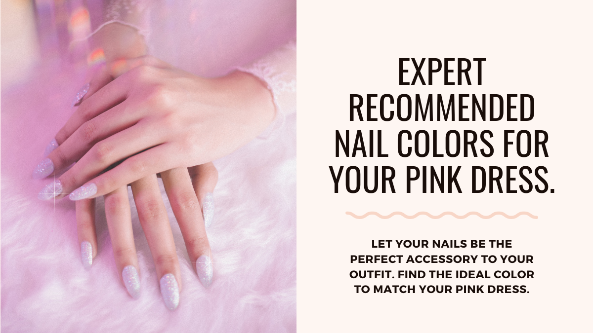 Nail Colors for Pink Dress